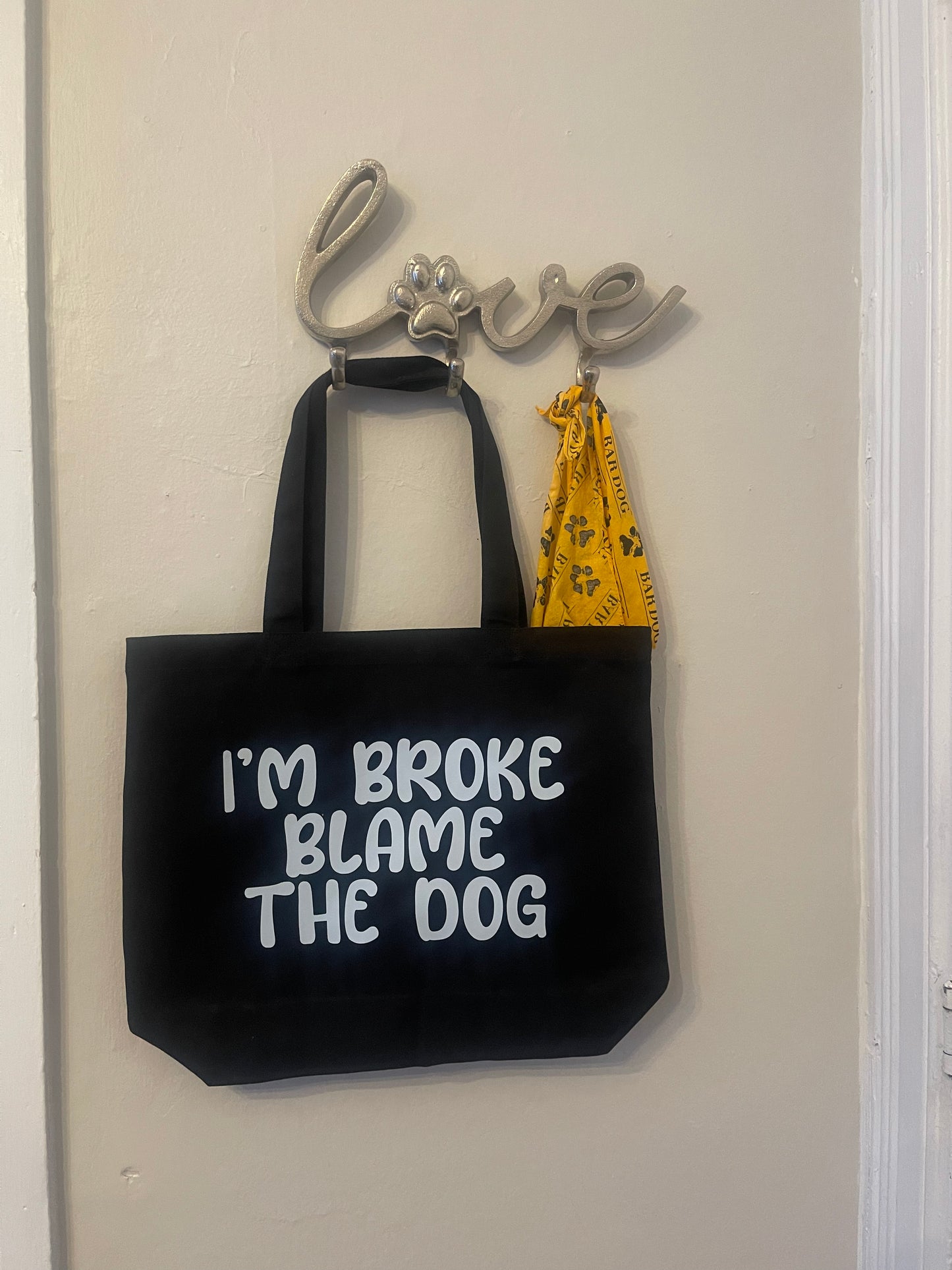 I’m Broke Blame the Dog Tote